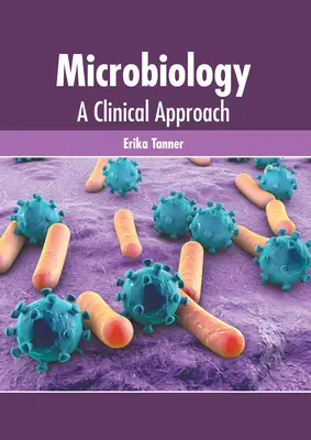 Microbiologie : Une approche clinique - Microbiology: A Clinical Approach