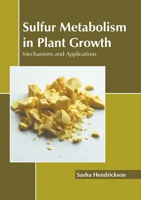 Le métabolisme du soufre dans la croissance des plantes : Mécanismes et applications - Sulfur Metabolism in Plant Growth: Mechanisms and Applications