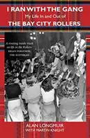 J'ai couru avec le gang - Ma vie dans et hors des Bay City Rollers - I Ran With The Gang - My Life In And Out Of The Bay City Rollers