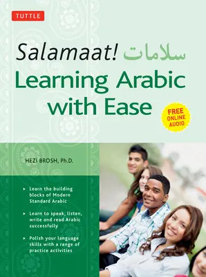 Salamaat ! Apprendre l'arabe avec facilité : Apprendre les éléments de base de l'arabe standard moderne (avec audio en ligne gratuit) - Salamaat! Learning Arabic with Ease: Learn the Building Blocks of Modern Standard Arabic (Includes Free Online Audio)