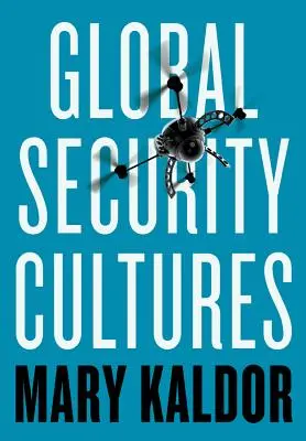 Cultures de la sécurité mondiale - Global Security Cultures