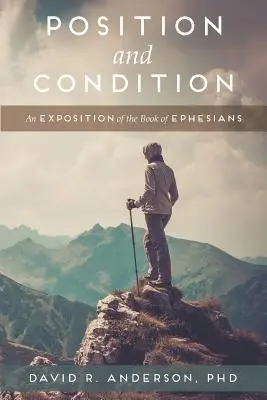 Position et condition : Une exposition du livre des Ephésiens - Position and Condition: An Exposition of the Book of Ephesians