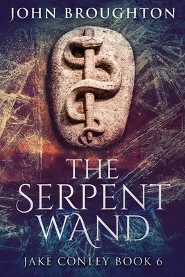 La baguette de serpent : Une histoire de lignes de ley, de pouvoirs terrestres, de templiers et de serpents mythiques - The Serpent Wand: A Tale of Ley Lines, Earth Powers, Templars and Mythical Serpents