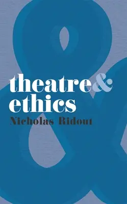 Théâtre et éthique - Theatre and Ethics