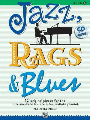 Jazz, Rags & Blues, Bk 3 : 10 Pièces Originales pour le Pianiste Intermédiaire, Livre & CD [Avec CD (Audio)] - Jazz, Rags & Blues, Bk 3: 10 Original Pieces for the Intermediate to Late Intermediate Pianist, Book & CD [With CD (Audio)]