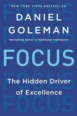 La concentration : Le moteur caché de l'excellence - Focus: The Hidden Driver of Excellence