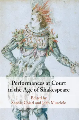 Les représentations à la cour à l'époque de Shakespeare - Performances at Court in the Age of Shakespeare
