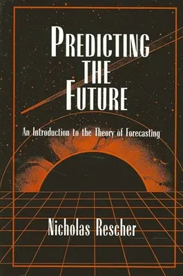 Prévoir l'avenir : Une introduction à la théorie de la prévision - Predicting the Future: An Introduction to the Theory of Forecasting