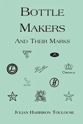 Les fabricants de bouteilles et leurs marques - Bottle Makers and Their Marks