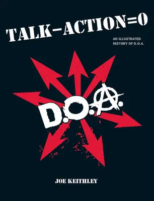 Parler - Agir = 0 : Une histoire illustrée de l'A.D.O. - Talk - Action = 0: An Illustrated History of D.O.A.