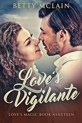 Le justicier de l'amour : une romance contemporaine douce et saine - Love's Vigilante: A Sweet & Wholesome Contemporary Romance