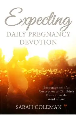 La dévotion quotidienne de la grossesse - Expecting Daily Pregnancy Devotion