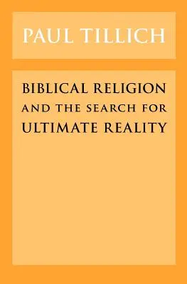 La religion biblique et la recherche de la réalité ultime - Biblical Religion and the Search for Ultimate Reality