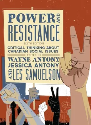 Pouvoir et résistance : Pensée critique sur les questions sociales canadiennes - Power and Resistance: Critical Thinking about Canadian Social Issues