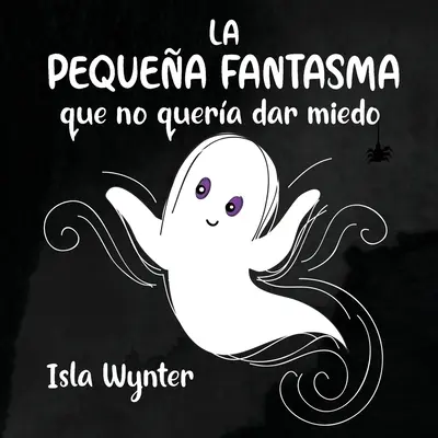 Le Petit Fantôme qui ne veut pas perdre la tête - La Pequea Fantasma que no quera dar miedo