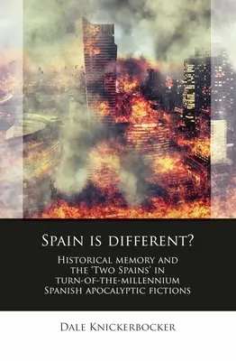 L'Espagne est différente : la mémoire historique et les « deux Espagnes » dans les fictions apocalyptiques espagnoles du début du millénaire - Spain Is Different?: Historical Memory and the 'Two Spains' in Turn-Of-The-Millennium Spanish Apocalyptic Fictions