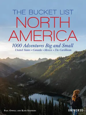 La Bucket List : Amérique du Nord : 1 000 aventures petites et grandes - The Bucket List: North America: 1,000 Adventures Big and Small