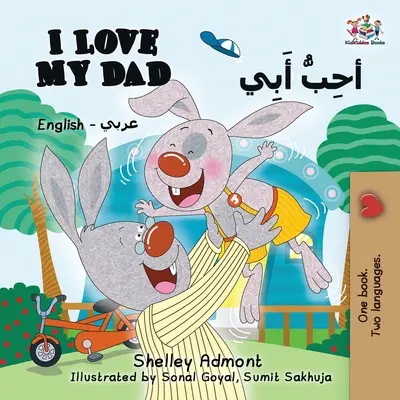 J'aime mon père (anglais, arabe) : Livre pour enfants bilingue arabe - I Love My Dad (English Arabic): Arabic Bilingual Children's Book