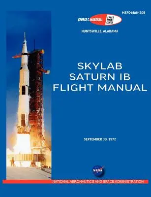 Manuel de vol Saturn Ib (Fusée Skylab Saturn 1b) - Saturn Ib Flight Manual (Skylab Saturn 1b Rocket)