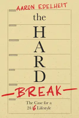 La rupture brutale : Les arguments en faveur d'un mode de vie 24/6 - The Hard Break: The Case for the 24/6 Lifestyle