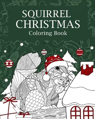 Livre à colorier de Noël de l'écureuil - Squirrel Christmas Coloring Book