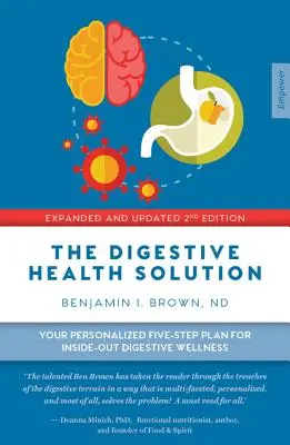 The Digestive Health Solution - Expanded & Updated 2nd Edition : Votre plan personnalisé en cinq étapes pour un bien-être digestif de l'intérieur vers l'extérieur - The Digestive Health Solution - Expanded & Updated 2nd Edition: Your Personalized Five-Step Plan for Inside-Out Digestive Wellness