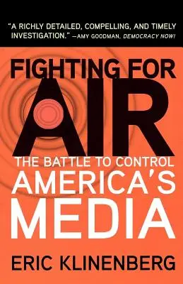 Fighting for Air : La bataille pour le contrôle des médias américains - Fighting for Air: The Battle to Control America's Media