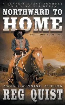 Vers le nord, vers la maison : Un western historique chrétien - Northward To Home: A Historical Christian Western