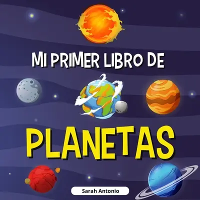 Mon premier livre des planètes : Livre des planètes pour les enfants, découvrez les mystères de l'espace - Mi Primer Libro de Planetas: Libro de los planetas para nios, descubre los misterios del espacio