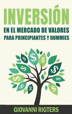 Inversin En El Mercado De Valores Para Principiantes Y Dummies [Stock Market Investing For Beginners & Dummies] (en anglais) - Inversin En El Mercado De Valores Para Principiantes Y Dummies [Stock Market Investing For Beginners & Dummies]