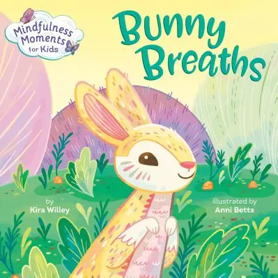 Moments de pleine conscience pour les enfants : Respirations de lapin - Mindfulness Moments for Kids: Bunny Breaths