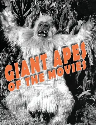 Les singes géants du cinéma - Giant Apes of the Movies