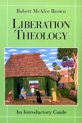 Théologie de la libération : Un guide d'introduction - Liberation Theology: An Introductory Guide