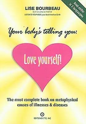 Votre corps vous le dit : Aimez-vous ! - Your Body's Telling You: Love Yourself!