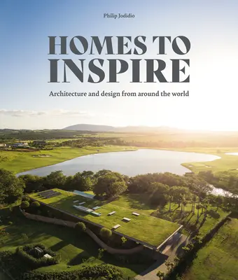 Construit pour inspirer : Maisons contemporaines des plus grands architectes du monde - Built to Inspire: Contemporary Homes by the World's Great Architects