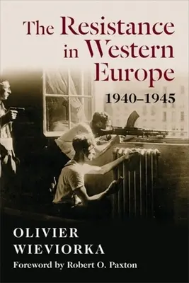 La Résistance en Europe occidentale, 1940-1945 - The Resistance in Western Europe, 1940-1945