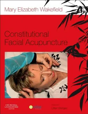 Acupuncture faciale constitutionnelle - Constitutional Facial Acupuncture