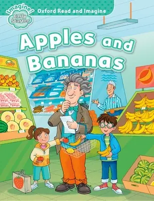 Oxford Lire et Imaginer : Early Starter : Apples and Bananas - Oxford Read and Imagine: Early Starter: Apples and Bananas