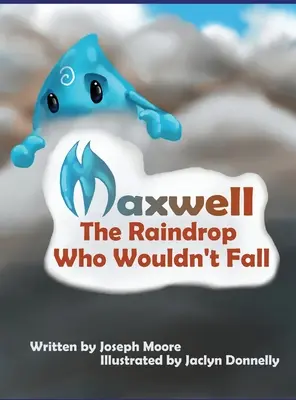 Maxwell, la goutte de pluie qui ne voulait pas tomber - Maxwell, the Raindrop Who Wouldn't Fall
