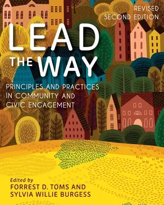 Lead the Way : Principes et pratiques de l'engagement communautaire et civique - Lead the Way: Principles and Practices in Community and Civic Engagement