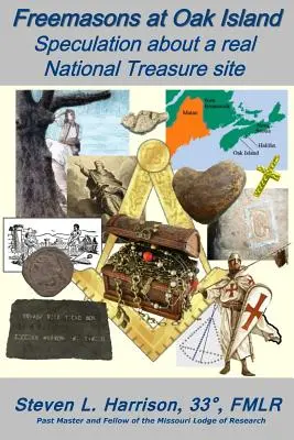 Les francs-maçons à Oak Island : Spéculation sur un véritable site du Trésor National - Freemasons at Oak Island: Speculation about a real National Treasure site