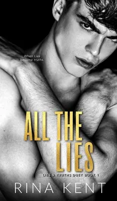 Tous les mensonges : Une romance sombre pour jeunes adultes - All The Lies: A Dark New Adult Romance