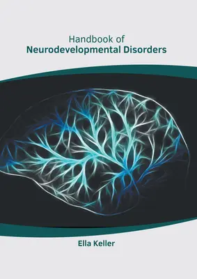 Manuel des troubles neurodéveloppementaux - Handbook of Neurodevelopmental Disorders