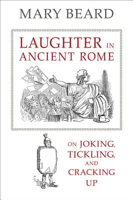 Le rire dans la Rome antique, 71 : Le rire dans la Rome antique, 71 : plaisanteries, chatouilles et fous rires - Laughter in Ancient Rome, 71: On Joking, Tickling, and Cracking Up