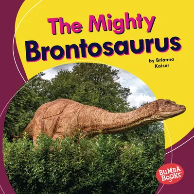 Le puissant Brontosaure - The Mighty Brontosaurus