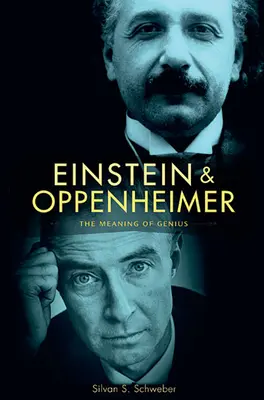 Einstein et Oppenheimer : la signification du génie - Einstein and Oppenheimer: The Meaning of Genius