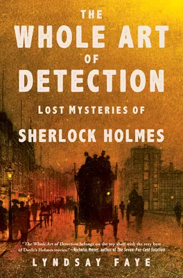 Tout l'art de la détection : Les mystères perdus de Sherlock Holmes - The Whole Art of Detection: Lost Mysteries of Sherlock Holmes