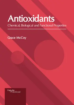 Les antioxydants : Propriétés chimiques, biologiques et fonctionnelles - Antioxidants: Chemical, Biological and Functional Properties