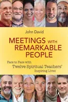 Rencontres avec des personnes remarquables - Face à face avec la vie inspirante de douze maîtres spirituels - Meetings with Remarkable People - Face to Face with Twelve Spiritual Teachers' Inspiring Lives