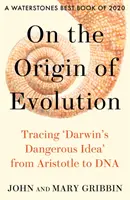 Sur l'origine de l'évolution - L'idée dangereuse de Darwin, d'Aristote à l'ADN - On the Origin of Evolution - Tracing 'Darwin's Dangerous Idea' from Aristotle to DNA